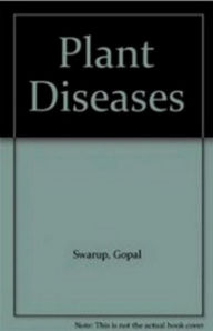 Title: Plant Diseases, Author: Gopal Swarup