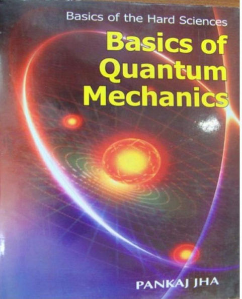 Basics Of Quantum Mechanics By Pankaj Jha Ebook Barnes Noble Basics Of Quantum Mechanics By Pankaj Jha Ebook Barnes Noble
