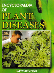 Title: Encyclopaedia Of Plant Diseases, Author: Satyavir Singh