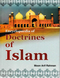 Title: Encyclopaedia Of Doctrines Of Islam, Author: Moon Arif Rahman
