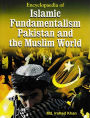 Encyclopaedia Of Islamic Fundamentalism Pakistan And The Muslim World