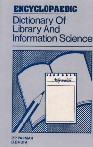 Title: Encyclopaedic Dictionary of Library and Information Science, Author: P. P. Parmar