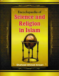 Title: Encyclopaedia Of Science And Religion In Islam, Author: Shahzad  Ahmed Ansari