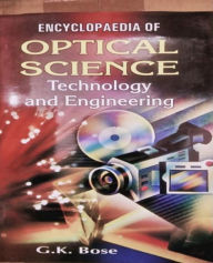 Title: Encyclopaedia Of Optical Science, Technology And Engineering, Author: G. K. Bose