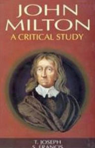 Title: John Milton A Critical Study (Encyclopaedia Of World Great Poets), Author: T. Joseph