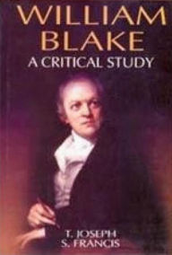 Title: William Blake A Critical Study (Encyclopaedia Of World Great Poets Series), Author: T. Joseph