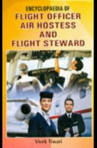 Title: Encyclopaedia Of Flight Officer, Air Hostess And Flight Steward, Author: Vivek Tiwari