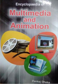 Title: Encyclopaedia Of Multimedia And Animation, Author: Pankaj Dhaka