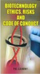 Title: Biotechnology Ethics, Risks and Code of Conduct, Author: P. R. Gilbert