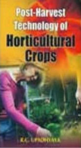 Title: Post Harvest Technology Of Horticultural Crops, Author: R.C. Upadhyaya