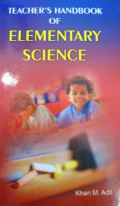 Title: Teacher's Handbook Of Elementary Science, Author: Khan M. Adil