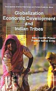 Title: Globalization, Economic Development And Indian Tribes, Author: Ravi  Shanker Prasad