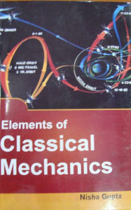 Title: Elements Of Classical Mechanics, Author: Nisha Gupta