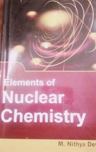 Title: Elements Of Nuclear Chemistry, Author: M.  Nithya Devi