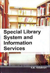 Title: Special Library System And Information Services, Author: R.K. Krishnan