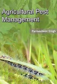 Title: Agricultural Pest Management, Author: Parmeshwar Singh