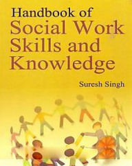 Title: Handbook Of Social Work Skills And Knowledge, Author: Suresh Singh