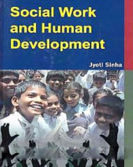 Title: Social Work and Human Development, Author: Jyoti Sinha