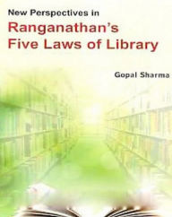 Title: New Perspectives In Ranganathan's Five Laws Of Library, Author: Gopal Sharma