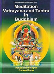 Title: Meditation Vatrayana And Tantra In Buddhism (Encyclopaedia Of Buddhist World Series), Author: Ranjana  Rani Singhal
