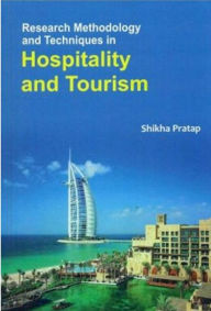 Title: Research Methodology And Techniques In Hospitality And Tourism, Author: Shikha Pratap