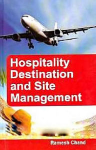 Title: Hospitality Destination And Site Management, Author: Ramesh Chand