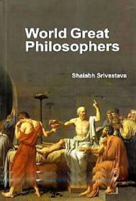 Title: World Great Philosophers, Author: Shalabh Srivastava