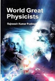 Title: World Great Physicists, Author: Rajneesh Pushkar