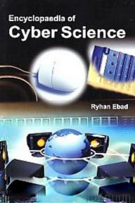Title: Encyclopaedia Of Cyber Science, Author: Ryhan Ebad