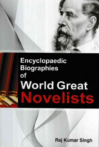 Encyclopaedic Biographies Of World Great Novelists