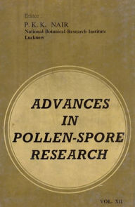 Title: Advances In Pollen-Spore Research: Being A Continuation Of Advances In Palynology, Author: P.K.K. NAIR