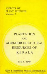 Title: Aspects of Plant Sciences: Plantation and Agri-Horticultural Resources of Kerala, Author: A.L. Taparia