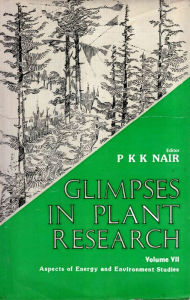 Title: GLIMPSES IN PLANT RESEARCH: Aspects of Energy and Environment Studies, Author: P.K.K. NAIR