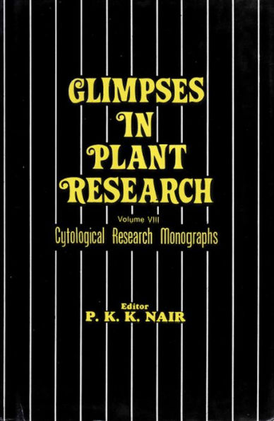 GLIMPSES IN PLANT RESEARCH: Cytological Research Monographs