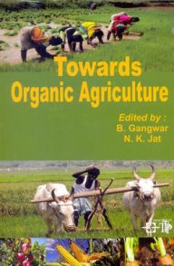 Title: Towards Organic Agriculture, Author: B. Gangwar
