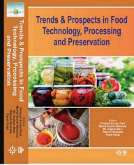 Title: Trends And Prospects In Food Technology, Processing And Preservation, Author: Prodyut Kumar Paul