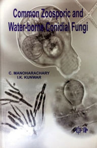 Title: Common Zoosporic and Water-borne Conidial Fungi, Author: C. Manoharachary