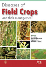 Title: Diseases Of Field Crops And Their Management, Author: S.C. Dubey