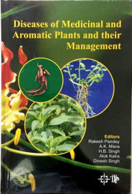 Title: Diseases Of Medicinal And Aromatic Plants And Their Management, Author: Rakesh Pandey