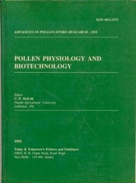 Title: Advances in Pollen-Spore Research: Pollen Physiology and Biotechnology, Author: C. P. Malik