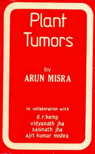 Title: Plant Tumors, Author: ARUN MISRA