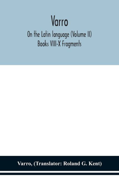 Varro; On the Latin language (Volume II) Books VIII-X Fragments