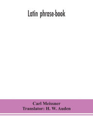 Title: Latin phrase-book, Author: Carl Meissner