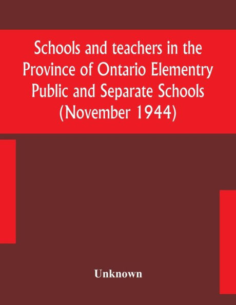 Schools and teachers the Province of Ontario Elementry Public Separate (November 1944)