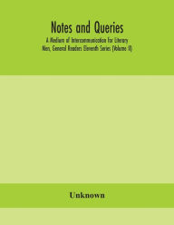 Title: Notes and queries; A Medium of Intercommunication for Literary Men, General Readers Eleventh Series (Volume II), Author: Unknown