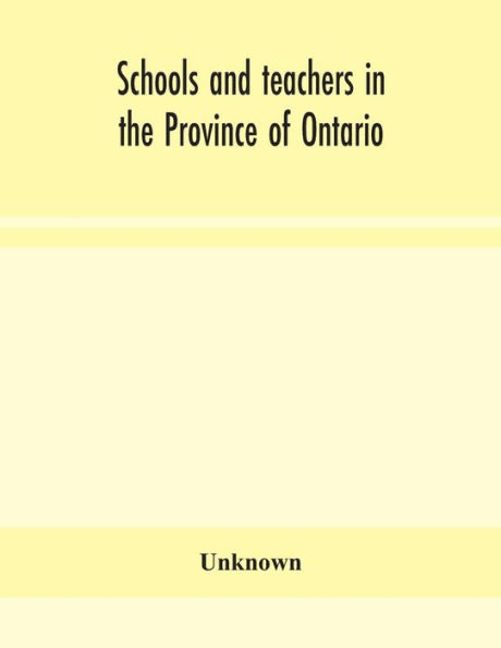 Schools and teachers the Province of Ontario; Elementary, Secondary, Vocational