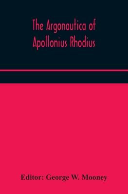 The Argonautica of Apollonius Rhodius