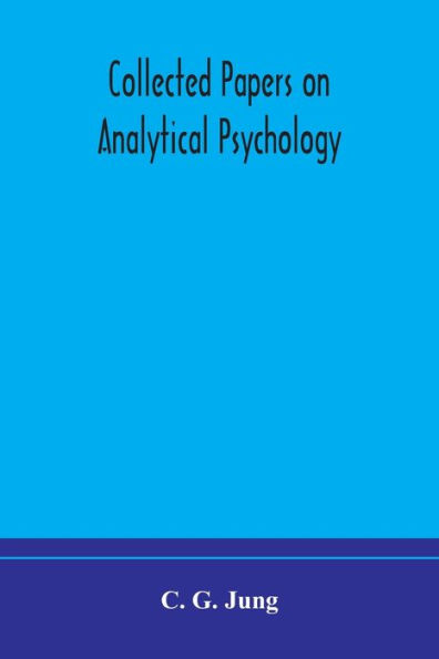 Collected papers on analytical psychology