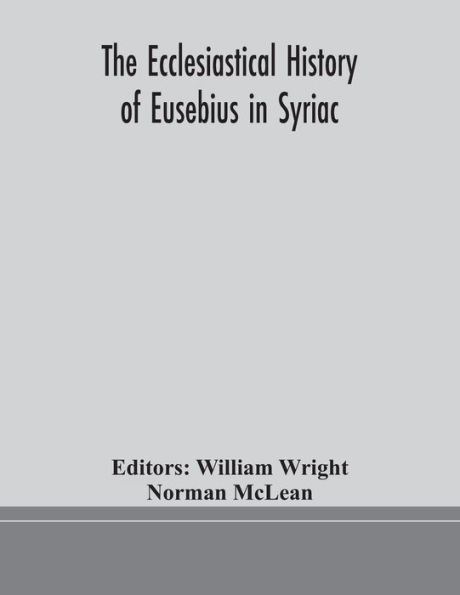 The ecclesiastical history of Eusebius Syriac