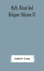 Myth, ritual and religion (Volume II)